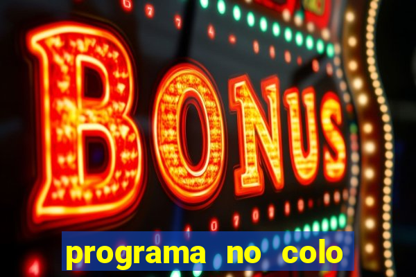 programa no colo de jesus e de maria ao vivo